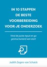 In 10 stappen de beste voorbereiding voor je onderzoek - Judith Zegers-van Schaick - 9789493187863