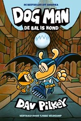 De bal is hond, Dav Pilkey -  - 9789493189430