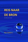 Reis naar de bron - Han Bekkers - 9789493191273