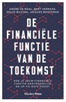 De financiële functie van de toekomst - André de Waal ; Bart Vermaas ; Eelco Bilstra ; Jacques Bootsman - 9789493202382