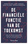 De financiële functie van de toekomst - André de Waal ; Bart Vermaas ; Eelco Bilstra ; Jacques Bootsman - 9789493202399