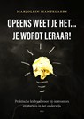 Opeens weet je het … je wordt leraar! - Marjolein Mantelaers - 9789493209329