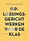 Oplossingsgericht werken voor de klas - Louis Cauffman - 9789493209480