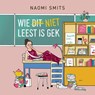 Wie niet leest is gek - Naomi Smits - 9789493209664