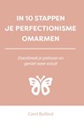 In 10 stappen je perfectionisme omarmen - Carol Bailleul - 9789493222205