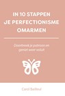 In 10 stappen je perfectionisme omarmen - Carol Bailleul - 9789493222243