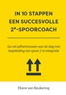 In 10 stappen een succesvolle 2e spoorcoach - Eliane van Beukering - 9789493222670