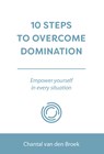 10 STEPS TO OVERCOME DOMINATION - Chantal van den Broek - 9789493222878
