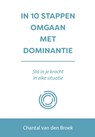 In 10 stappen omgaan met dominantie - Chantal van den Broek - 9789493222892