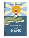 Verslaving als kans - Arold Langeveld - 9789493228900