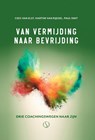 Van vermijding naar bevrijding - Paul Smit ; Cees van Elst ; Hartini van Rijssel - 9789493228931