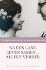 Na een lang leven samen… alleen verder - Marjon Weijzen ; Maria de Greef - 9789493230576