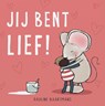 Jij bent lief! - Pauline Baartmans - 9789493236622