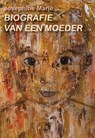 Biografie van een moeder - Josephine Marie - 9789493240384