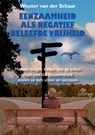 Eenzaamheid als negatief beleefde vrijheid - Wouter van der Schaar - 9789493240391