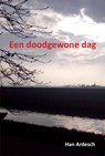 Een doodgewone dag - Han Ardesch - 9789493240667