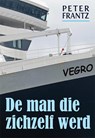 De man die zichzelf werd - Peter Frantz - 9789493240957