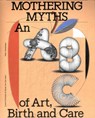 Mothering Myths - Laurie Cluitmans ; Heske ten Cate - 9789493246423