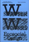Water Works - Henriette Waal ; Clemens Driessen - 9789493246454