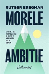 Morele ambitie, Rutger Bregman -  - 9789493254572