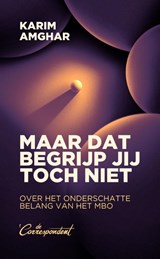 Maar dat begrijp jij toch niet, Karim Amghar -  - 9789493254640