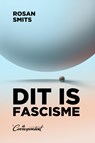 Dit is fascisme - Rosan Smits - 9789493254718