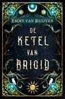 De ketel van Brigid - Emmy Van Ruijven - 9789493265943