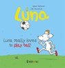 Luna really loves to play ball! - Agnes Verboven ; Lida Varvarousi - 9789493268135