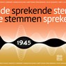 Sprekende stemmen 1945 - Beeld & Geluid - 9789493271449