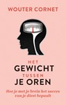Het gewicht tussen je oren - Wouter Cornet - 9789493272316