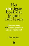 Het zinnigste boek dat je ooit zult lezen - Ben Kuiken - 9789493282421