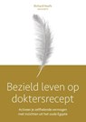 Bezield leven op doktersrecept - Richard Hoofs - 9789493282483