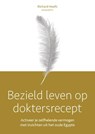 Bezield leven op doktersrecept - Richard Hoofs - 9789493282667