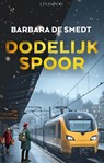 Dodelijk spoor - Barbara De Smedt - 9789493285842