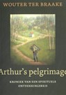 Arthur's pelgrimage - Wouter ter Braake - 9789493288959