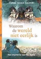 Waarom de wereld niet eerlijk is, Yuval Noah Harari -  - 9789493295131