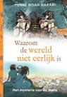 Waarom de wereld niet eerlijk is - Yuval Noah Harari - 9789493295131