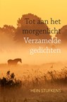 Tot aan het morgenlicht - Hein Stufkens - 9789493300057