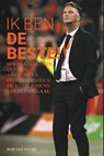 Louis van Gaal: Ik ben de beste! - Rob van Vuure - 9789493300101