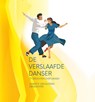 De Verslaafde Danser - Hubert R. Vercauteren - 9789493303553
