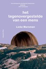Het tegenovergestelde van een mens - Lieke Marsman - 9789493304147
