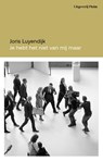 Je hebt het niet van mij, maar... - Joris Luyendijk - 9789493304550