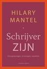 Schrijver zijn - Hilary Mantel - 9789493305359