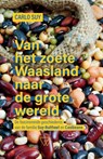 Van het zoete Waasland naar de grote wereld - Karel Michiels ; Carlo Suy - 9789493306479