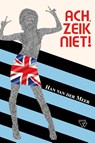 Ach, zeik niet! - Han Van der Meer - 9789493306608