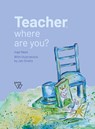 Teacher, where are you? - Inge Nees - 9789493306813