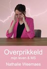 Overprikkeld, mijn leven & MS - Nathalie Weemaes - 9789493314504