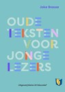 Oude teksten voor jonge lezers - Joke Brasser - 9789493323674