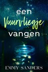 Een vuurvliegje vangen - Emmy Sanders - 9789493325487