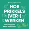 Hoe prikkels (ver)werken - Monique Thoonsen - 9789493336568